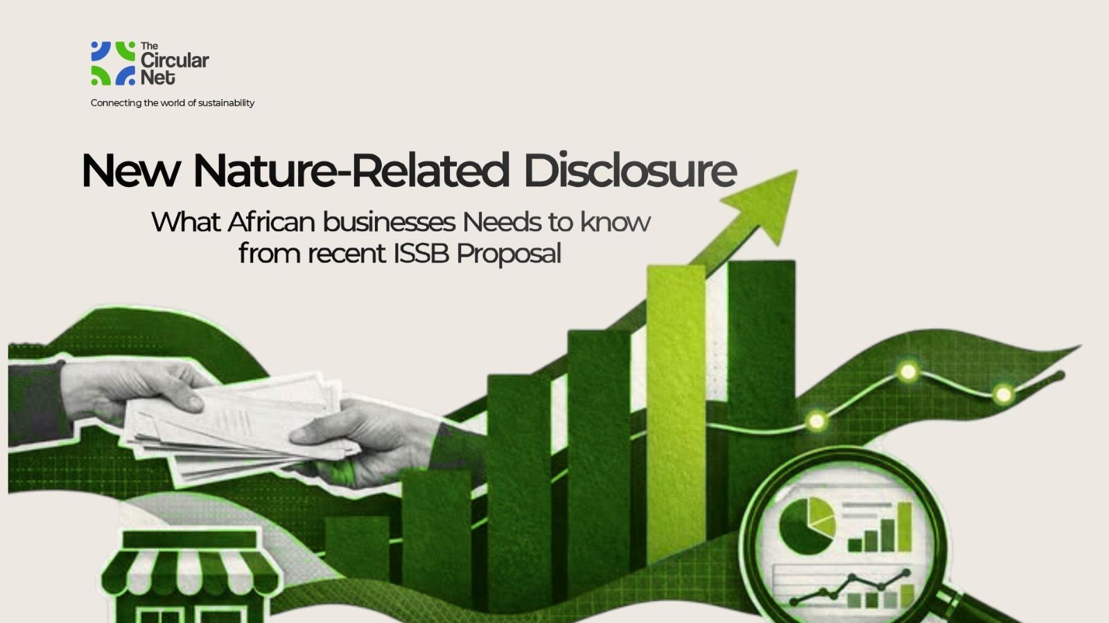 New Nature-Related Disclosures: What African Businesses Need to Know from the Recent ISSB Proposal